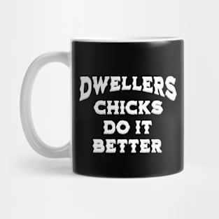 Dwellers Chicks Do It Better Mug